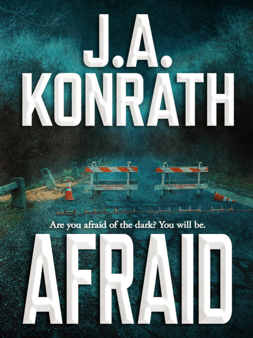 Title details for Afraid by J .A. Konrath - Available
